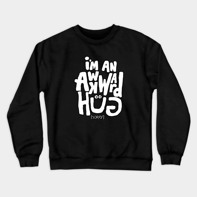 Awkward Hug Crewneck Sweatshirt by Flip City Tees